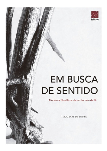 Em Busca De Sentido | Tiago Dias De Souza