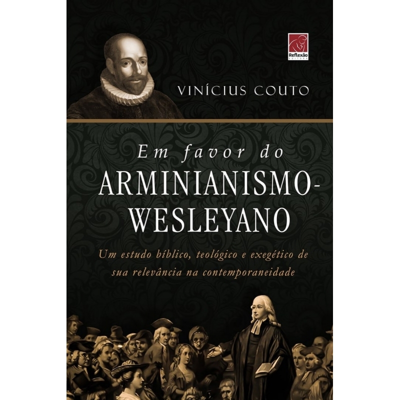 Em Favor do Arminianismo-Wesleyano | Vinicius Couto