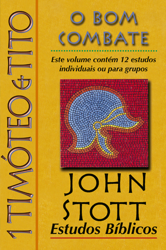 Estudos Bíblicos - John Stott - 1 Timóteo e Tito | John Stott | Editora Cultura Cristã