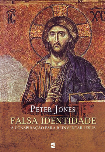 Falsa Identidade | Peter Jones | Editora Cultura Cristã