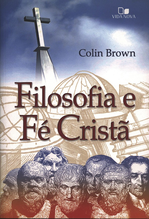 Filosofia e Fé Cristã | Colin Brown