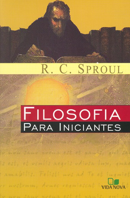 Filosofia para Iniciantes | R. C. Sproul