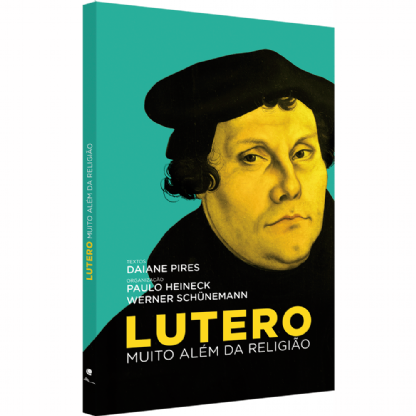 Lutero - Muito Além da Religião | Paulo Heineck