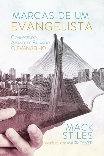 Marcas de um Evangelista | Mack Stiles | Ed Fiel