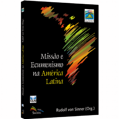 Missão e Ecumenismo na América Latina | Rudolf von Sinner