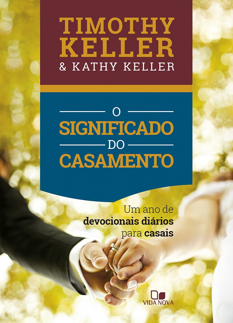 O Significado do Casamento (Devocional) | Timothy Keller - Kathy Keller