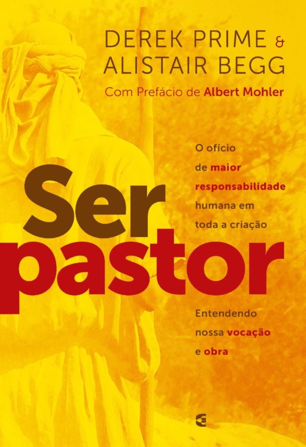 Ser Pastor | Alistair Begg |Editora Cultura Cristã