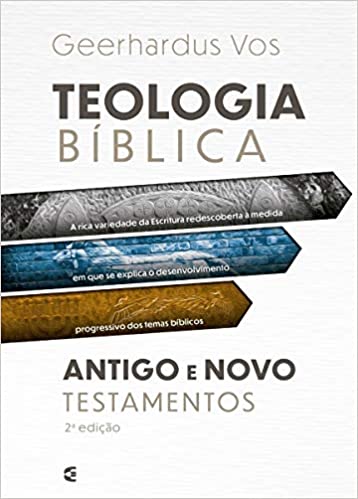 Teologia Bíblica Antigo e Novo Testamentos | Geerhardus Vos | Editora Cultura Cristã