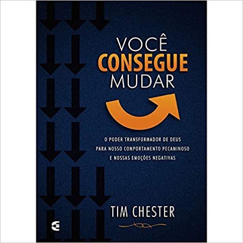 Você Consegue Mudar | Tim Chester | Editora Cultura Cristã