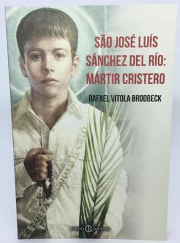 São José Sánches Del Río: Mártir Cristero