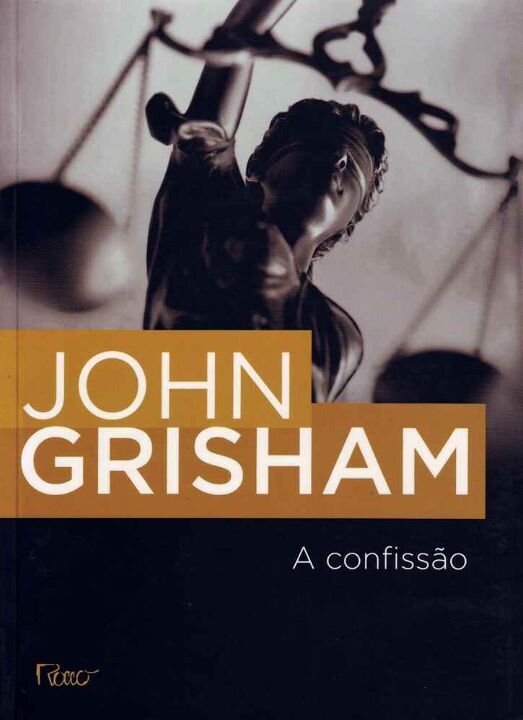 CONFISSAO, A - JOHN GRISHAM