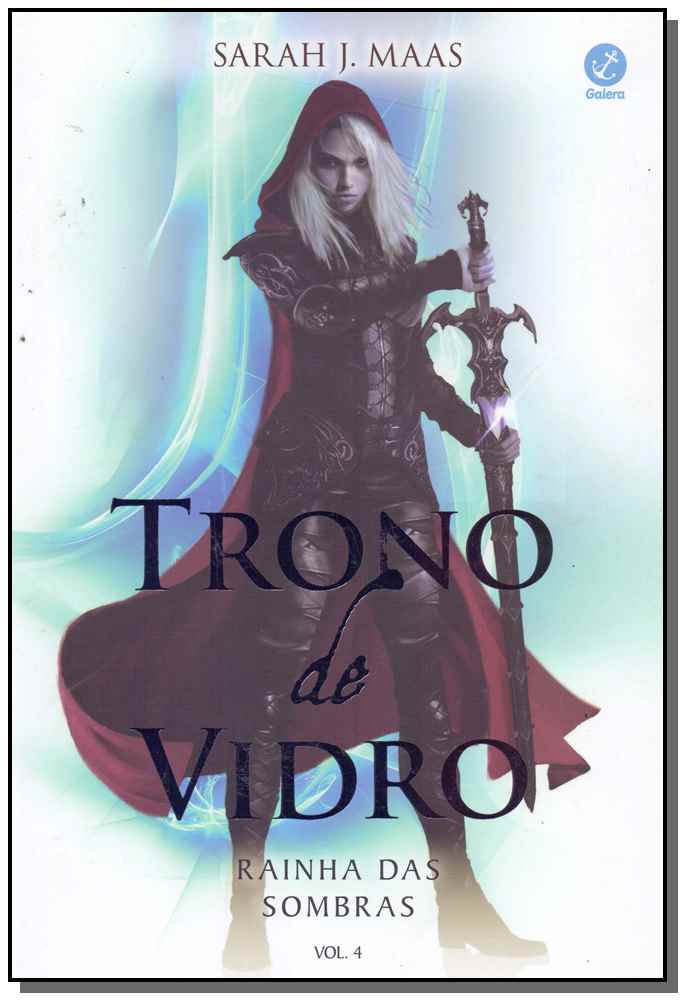 TRONO DE VIDRO: RAINHA DAS SOMBRAS (VOL. 4)