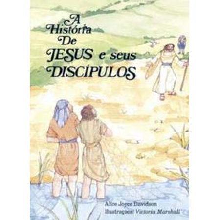 a História De Jesus e Seus Discípulos