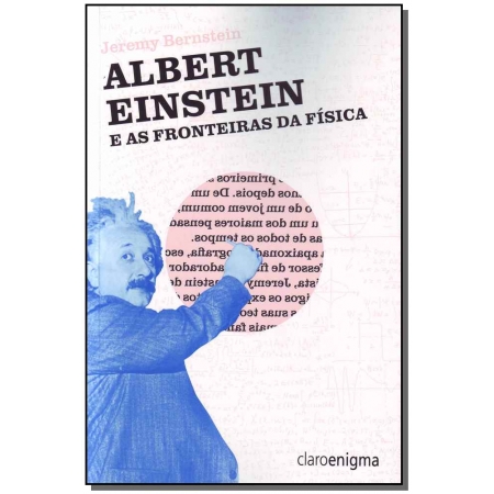 Albert Einstein e as Fronteiras da Fisica