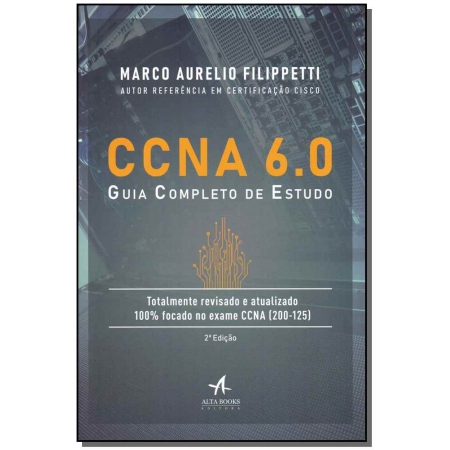 CCNA 6.0 Guia Completo de Estudo - 02Ed/19