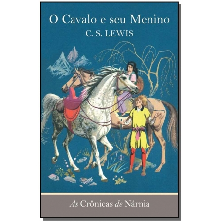 Crônicas de Nárnia, As - O Cavalo e Seu Menino - Vol. 3 - 05Ed/19
