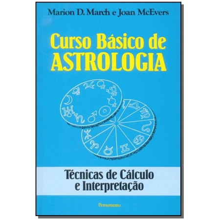 Curso Básico de Astrologia, Vol.2 - Técnicas de Cálculo e Interpretação