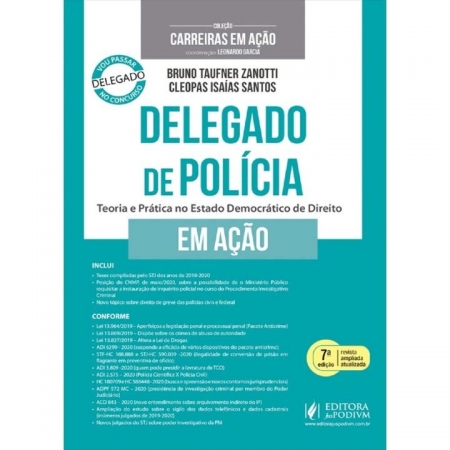 Delegado de Polícia em Ação - Teoria e Prática no Estado Democrático de Direito - 07Ed/21