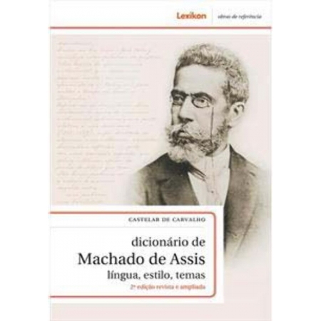Dicionario de Machado de Assis: Língua, Estilo, Temas - 02Ed/18 Revista e Ampliada