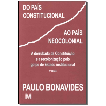 Do País Constitucional Ao País Neocolonial - 1 Ed./2008