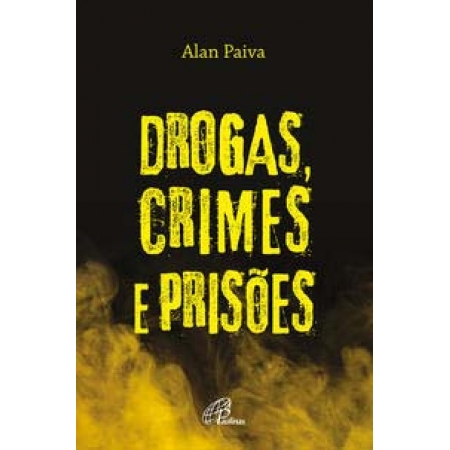 Drogas, Crimes e Prisões