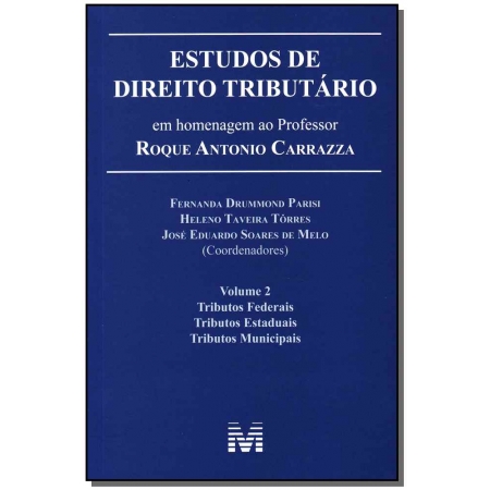 Estudos de Direito Tributário - Vol.02 - ( Estudos em Homenagem ao Prof. Roque Antonio Carrazza )