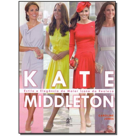 Kate Middleton - Estilo e Elegância do Maior Ícone da Realiza