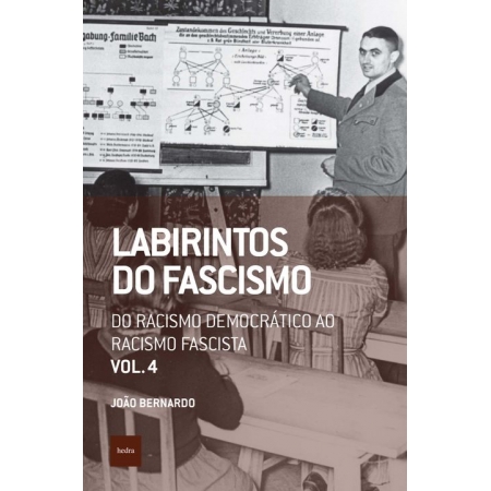 Labirintos Do Fascismo: Do Racismo Democrático Ao Racismo Fascista