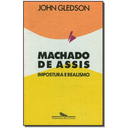 Machado De Assis - Impostura e Realismo