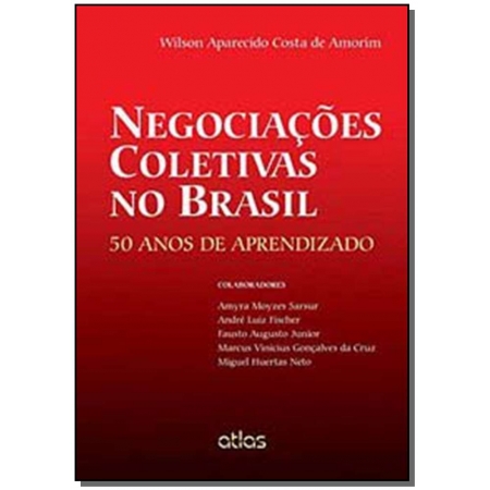 Negociacoes Coletivas No Brasil: 50 Anos De Aprend