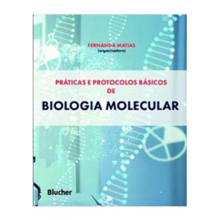 Praticas e Protocolos Básicos de Biologia Molecular