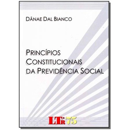 Princípios Constitucionais da Previdencia Social