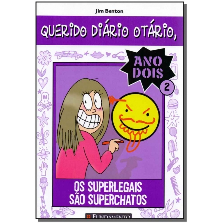 Querido Diário Otário, - Ano Dois - Os Superlegais São Superchatos