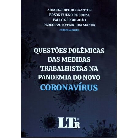 Questões Polêmicas das Medidas Trabalhistas na Pandemia do Novo Coronavírus - 01ed/20