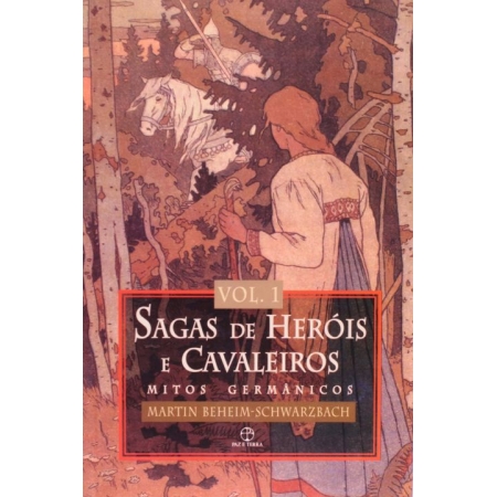 Sagas de Heróis e Cavaleiros - Vol.1