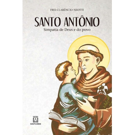Santo Antônio, simpatia de Deus e do povo