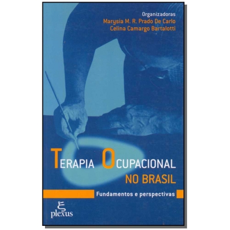 Terapia Ocupacional no Brasil - Fundamentos e Perspectivas