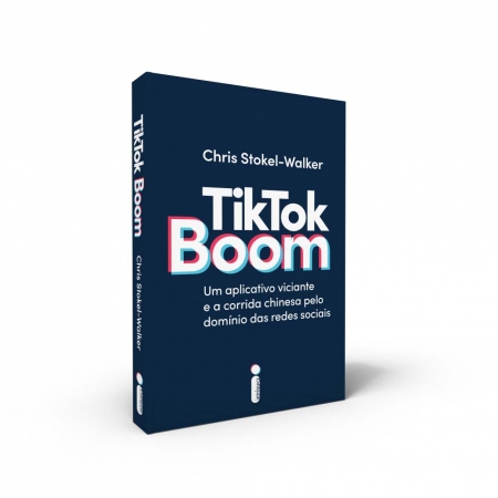 Tiktok Boom - Um Aplicativo Viciante e a Corrida Chinesa Pelo Domínio Das Redes Sociais