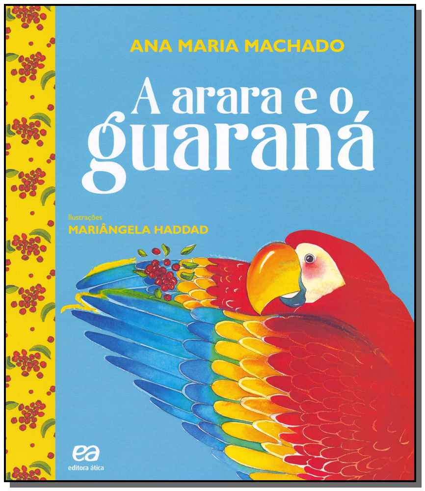 Arara e o Guarana, A