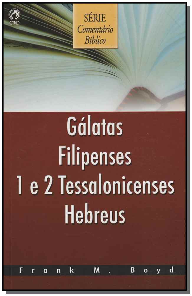 Comentario Biblico - Galátas, Filipenses, 1 e 2 Tessalonicenses Hebreus