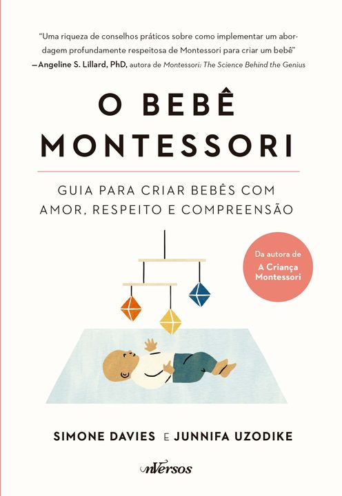 o Bebê Montessori - Guia Para Criar Bebês Com Amor, Respeito e Compreensão