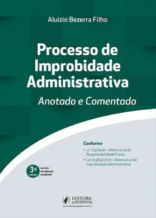 Processo de Improbidade Administrativa - Anotado e Comentado - 03Ed/21