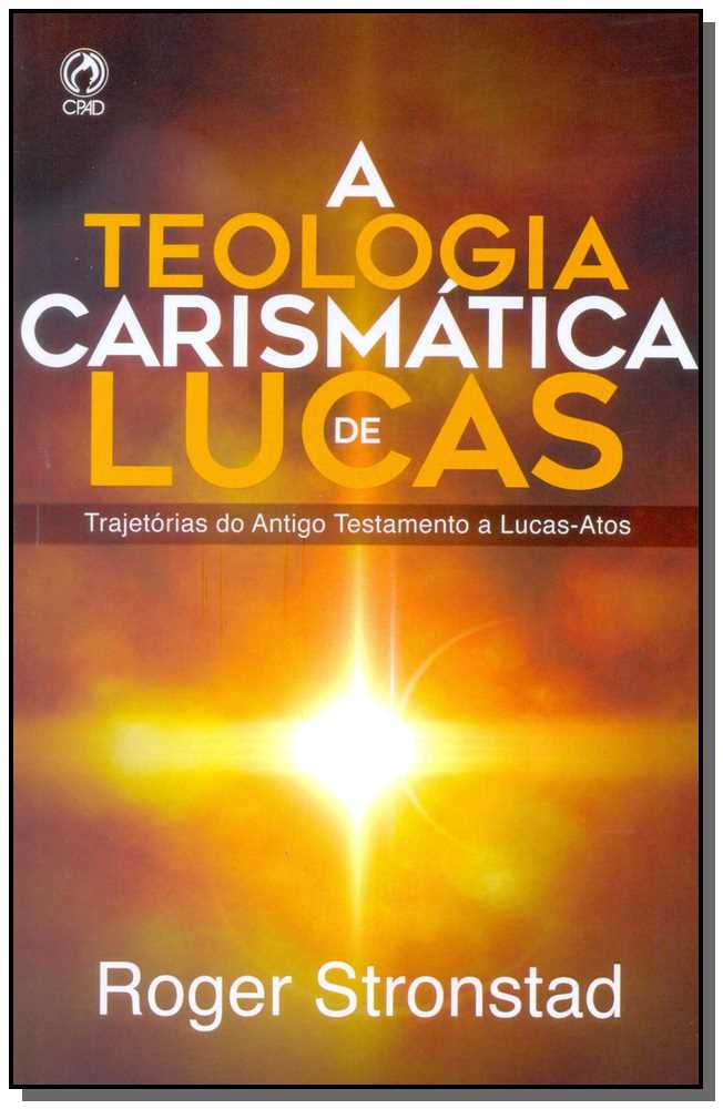 Teologia Carismática de Lucas, A
