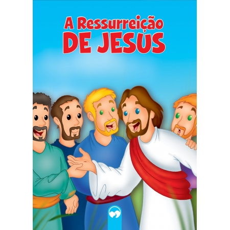 A Ressureição de Jesus - Literatura Bíblica