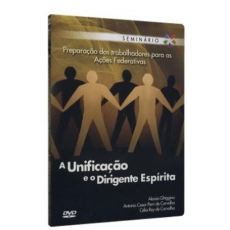 DVD - Unificação e o Dirigente Espírita (A)