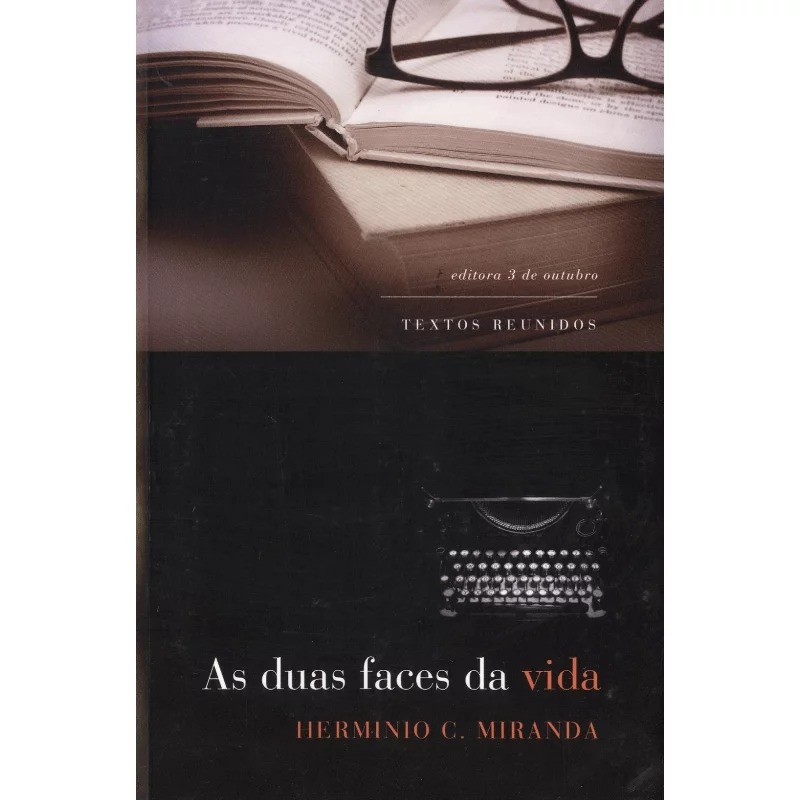 Duas Faces Da Vida (As)  - Hermínio C. de Miranda