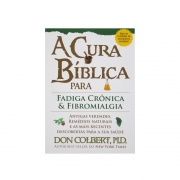 Livro: A Cura Bíblica Para Fadiga Crônica e Fibromialgia | Don Colbert