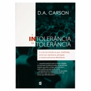 Livro: A Intolerância da Tolerância | D. A. Carson