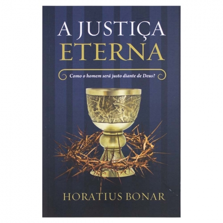 Livro: A Justiça Eterna | Horatius Bonar