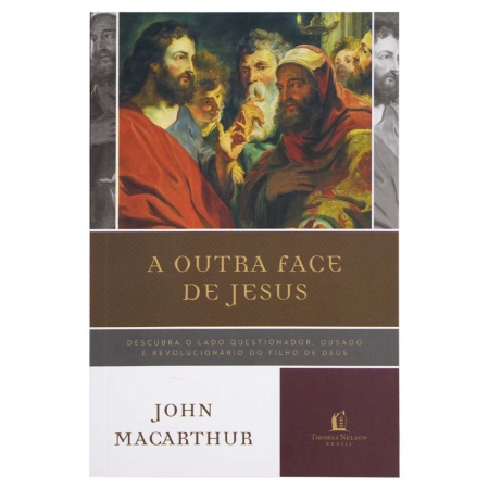 Livro: A Outra Face de Jesus | John Macarthur